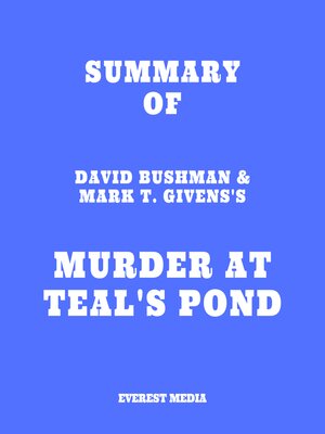 cover image of Summary of David Bushman & Mark T. Givens's Murder at Teal's Pond